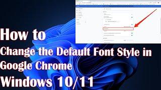 How to Change the Default Font Style in Google Chrome