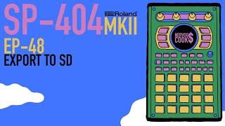 SP-404 MKII - Tutorial Series EP-48 - Exporting to Your SD Card By Nervouscook$