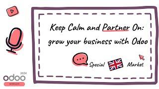 Keep Calm and Partner On: grow your business with Odoo - UK Market