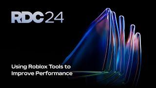 Using Roblox Tools to Improve Performance | RDC 2024