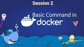 Basic Command in docker || Session 2