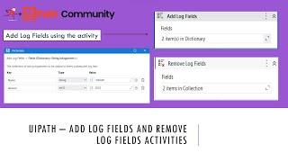 ️ UiPath - Add Log Fields and Remove Log Fields Activities Demo