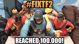 FIX TF2 REACHED 100.000 SIGNATURES