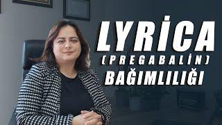 Lyrica (Pregabalin) Bağımlılığı Nedir?