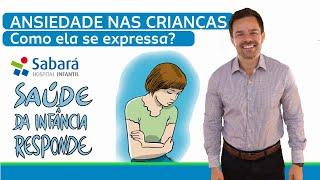 Ansiedade nas Crianças - como ela se expressa? | Saúde da Infância Responde ep. 03