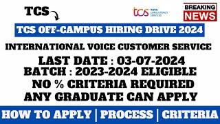 TCS off campus hiring drive 2024 | 2023 - 2024 BATCH APPLY | TCS  2024 | LAST DATE : 3 JULY 2024