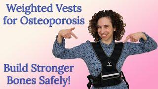 Weighted Vests for Osteoporosis: Build Stronger Bones Safely!