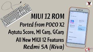 MIUI 12 Ported from POCO X2 for Redmi 5A | MIUI 12 Stable ROM | Install Now |