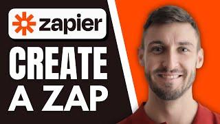 How to Create a Zap in Zapier | Step-by-Step Tutorial 2025