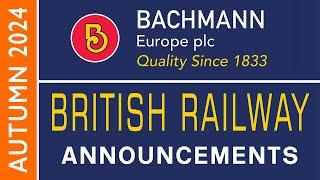 Bachmann Europe | British Railway Announcements | AUTUMN 2024 [CC]