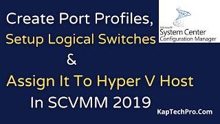 How To Create Port Profiles In SCVMM Create Logical Switches