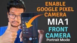 Enable Google Pixel Camera in MiA1 | Front Portrait Mode | First On YouTube (2018)