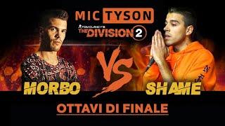 MORBO vs SHAME - Mic Tyson 2019 (Ottavi di Finale, Turno 2) | Freestyle Battle