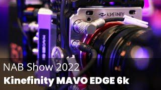 Kinefinity MAVO EDGE 6k at NAB Show 2022