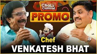 Chef Venkatesh Bhat | Chai With Chithra Social Talks | Promo