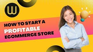 HOW TO START A PROFITABLE ECOMMERCE STORE : Won Connect CIC