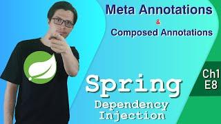 Meta Annotations for Composing New Annotations | Dependency Injection | Spring Tutorial |Ch1|E8|