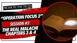 THE REAL MALACHI CHAPTER 3&4! (OPERATION FOCUS 2)