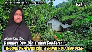 INILAH DEWI GADIS KECIL PEMBERANI YG TINGGAL MENYENDIRI DI HUTAN, KE SEKOLAH JALAN KAKI SEJAUH 2 KM.