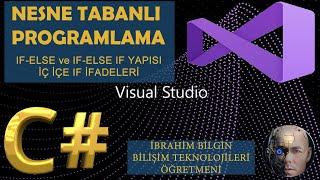 7- If-Else, If-Else If ve İç İçe If İfadeleri (Visual C#)