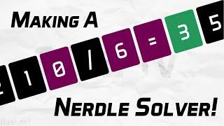 I made a Nerdle "Solver" with as many Software Engineering concepts as I could!