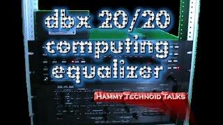 dbx 20/20 Computerized Equalizer Demo: Hammy Technoid Talks