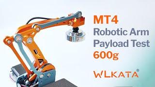 WLKATA MT4 Max Payload Test (600g)  | Unaltered Speed & Sound | Robot Robotic Arm