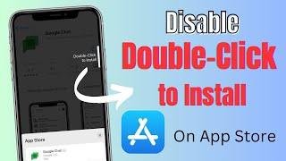 Disable Double Click to Install iPhone 11 or iPhone 15