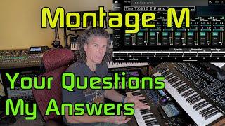 Yamaha Montage M: Your Questions, My Answers