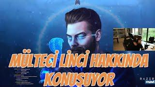 Elraenn YEDİĞİ MÜLTECİ LİNÇ HAKKINDA KONUŞUYOR !