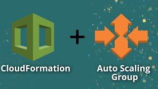 How to Create an Auto Scaling Group using CloudFormation