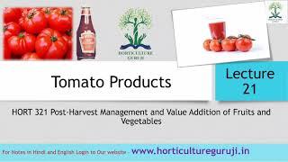 #HORT321 | Lecture 21 Tomato Products | टमाटर उत्पाद