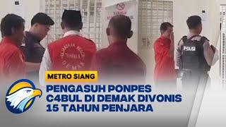 Pimpinan Ponpes C4bul di Demak Divonis 15 Tahun Penjara