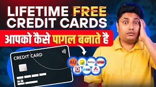 Lifetime Free Credit Cards वाले आपको कैसे पागल बनाते है | Credit Card Use Karne ka Sahi Tarika