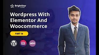 Live Class 16 Wordpress With Elementor And Woocommerce Master Course By Kazi Talat