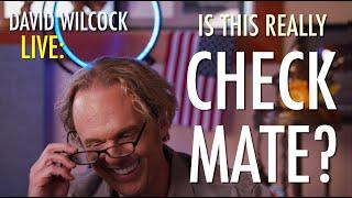 David Wilcock LIVE: Is This Really Checkmate?