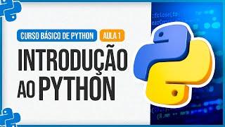 Curso Básico de Python 2024 - Aula 1 - Introdução ao Python