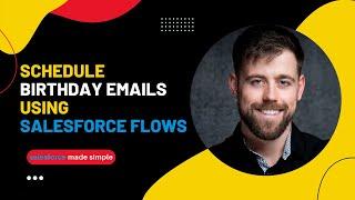Schedule Birthday Emails with Salesforce Flow