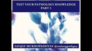 Test Your Pathology Knowledge, Part 3