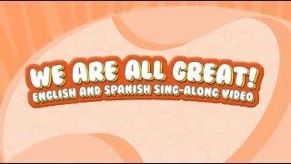 We Are All Great - English and Spanish Sing-Along