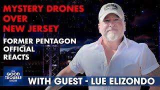 Mystery Drones Over New Jersey & National Security with Lue Elizondo