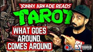 What Goes Around Comes Around ️ A Timeless Reading  [Jonny Arkade]