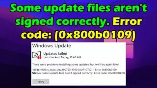 fix Some update files aren't signed correctly.Error code:0x800b0109, 0x800b0100