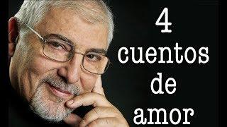 Jorge Bucay - 4 cuentos de Amor