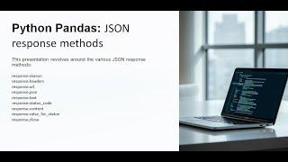 Lecture 23:Python Pandas:JSON response methods