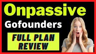 Onpassive Plan | GoFounders Onpassive Review | Onpassive Business Plan In Hindi