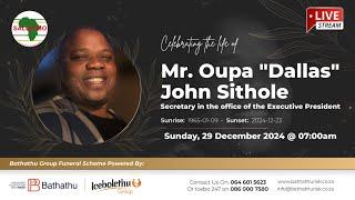 Celebrating Life of Mr. Oupa "Dallas John Sithole