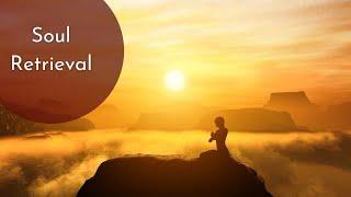 Soul Retrieval Meditation: music to heal your soul