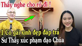 Tin Mới! Bất Ngờ 1 Cô Gái Lên Tiếng Thầy Thích Thiện Xuân Xúc Phạm Đạo Chúa - Xin Cầu Nguyện