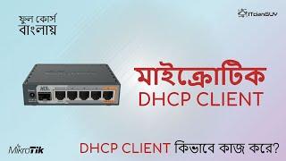 Part-21 (IP Allocation) Mikrotik DHCP Client Configuration.